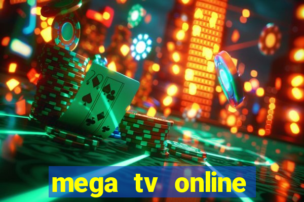 mega tv online gratis futebol ao vivo