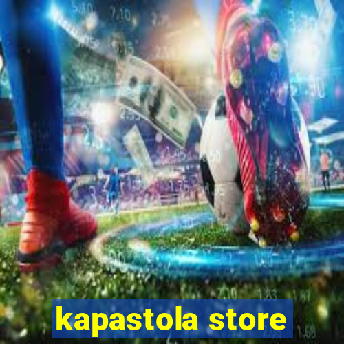 kapastola store