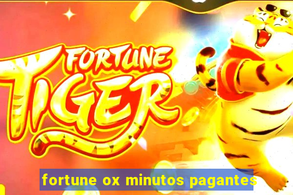 fortune ox minutos pagantes