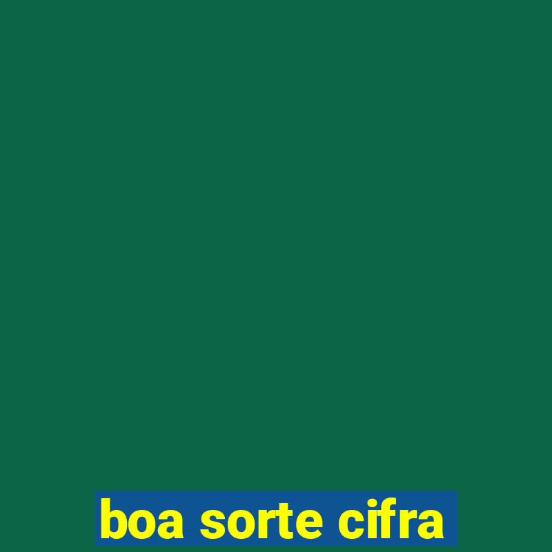 boa sorte cifra