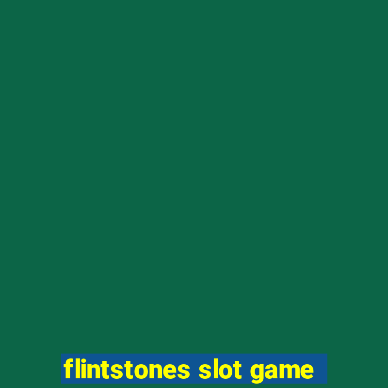 flintstones slot game