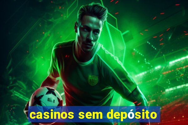 casinos sem depósito