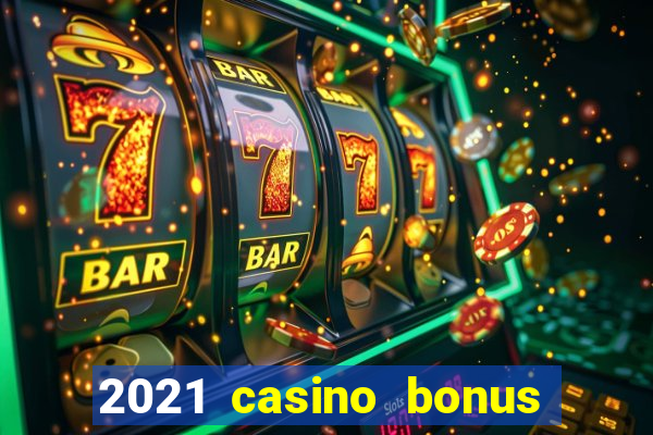 2021 casino bonus ohne einzahlung