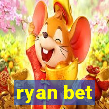 ryan bet