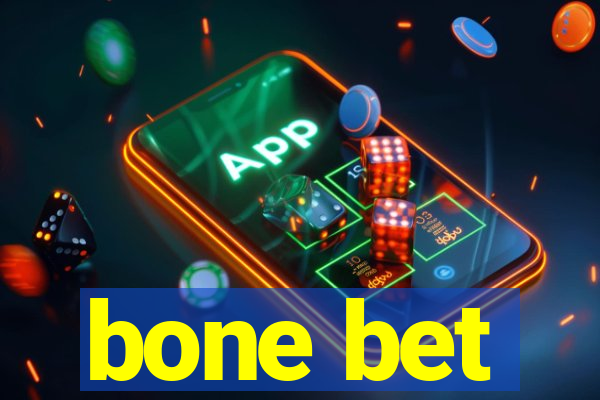 bone bet