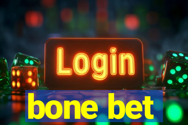 bone bet