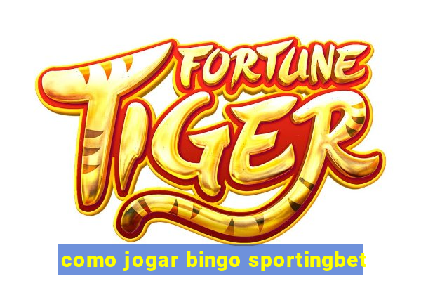 como jogar bingo sportingbet