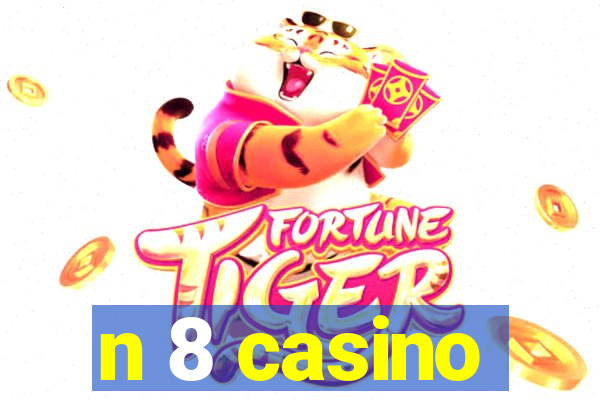 n 8 casino