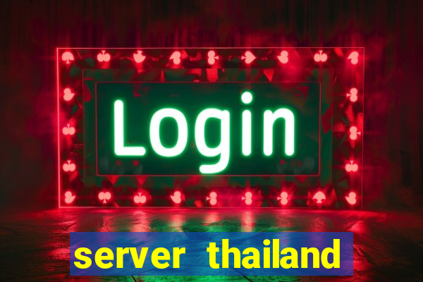 server thailand slot gacor