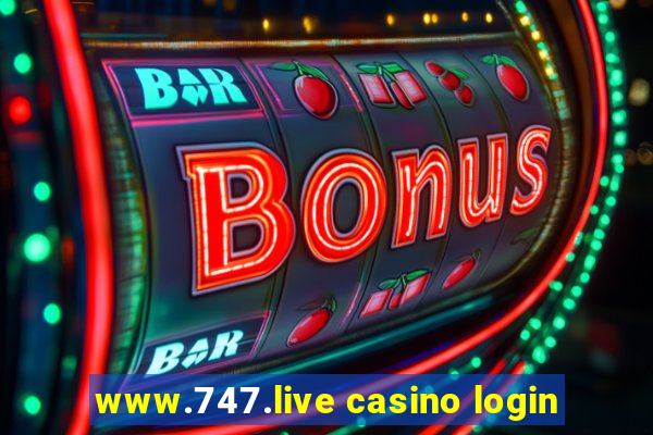 www.747.live casino login