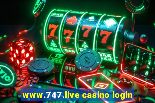 www.747.live casino login