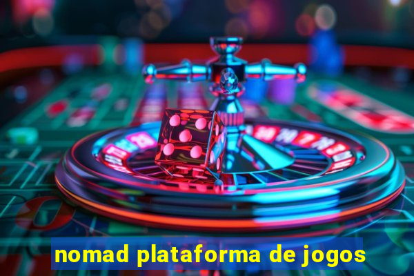 nomad plataforma de jogos