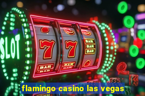 flamingo casino las vegas