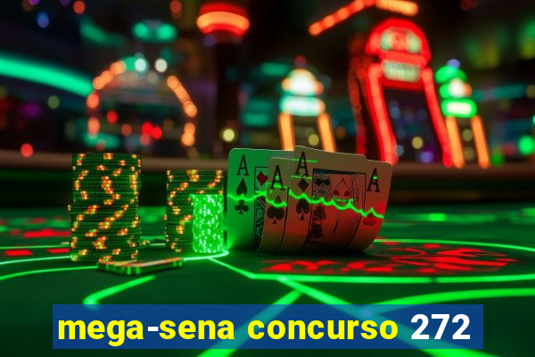 mega-sena concurso 272