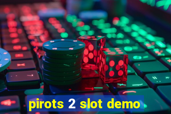 pirots 2 slot demo