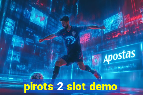 pirots 2 slot demo