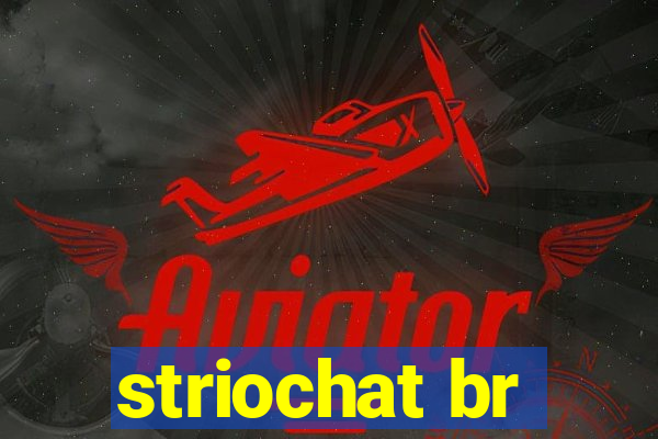 striochat br