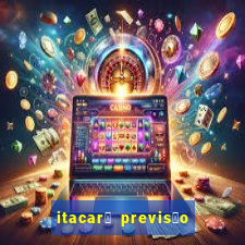 itacar茅 previs茫o do tempo