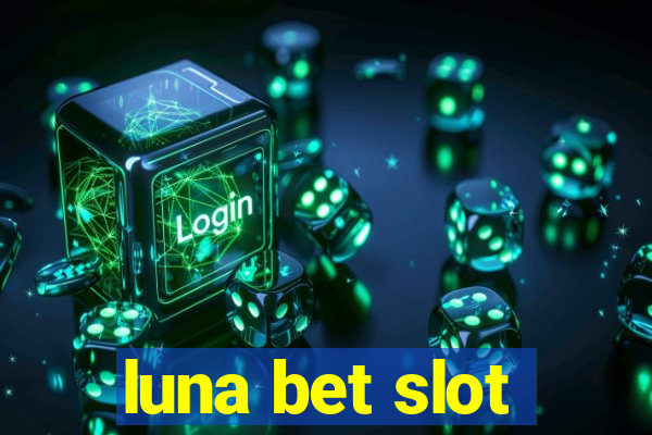 luna bet slot