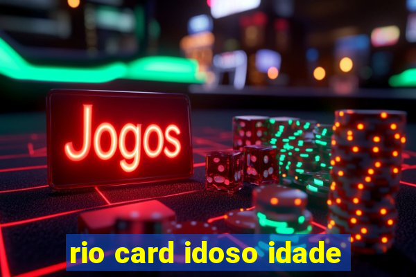 rio card idoso idade