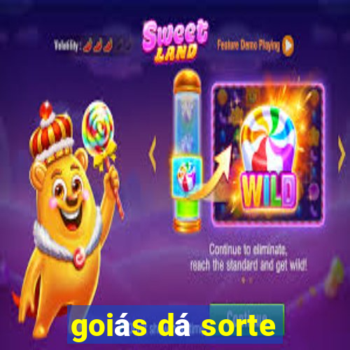 goiás dá sorte