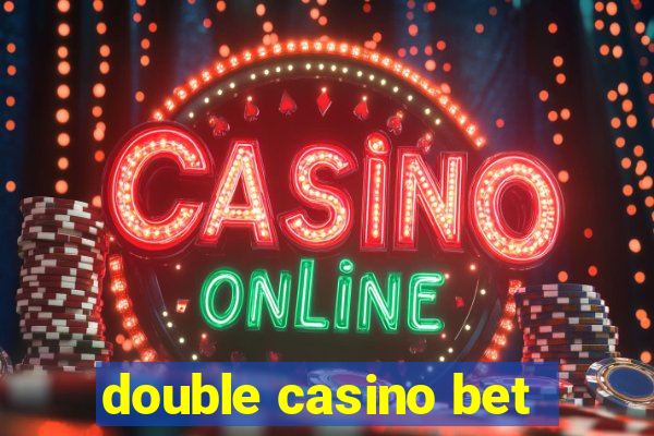 double casino bet