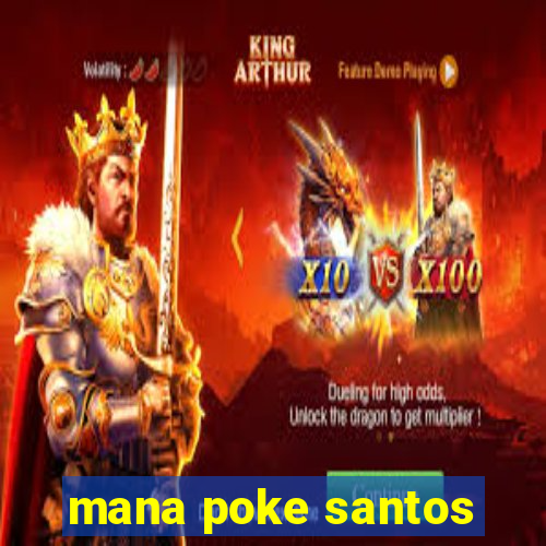 mana poke santos