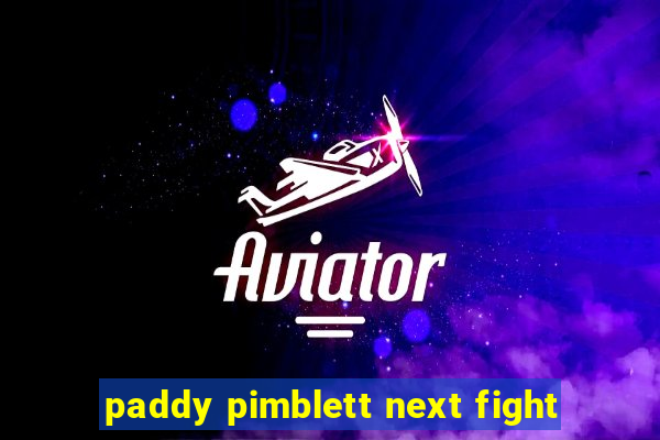 paddy pimblett next fight