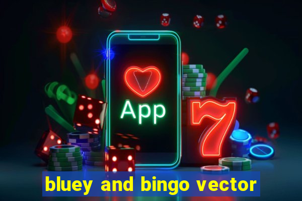 bluey and bingo vector