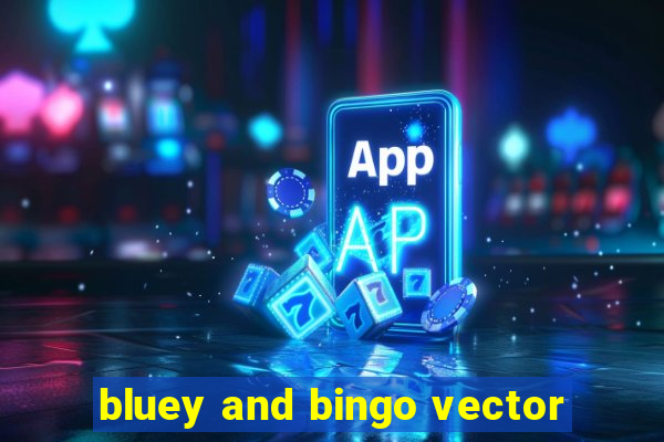 bluey and bingo vector