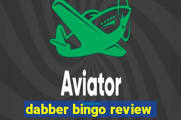 dabber bingo review