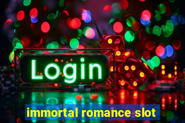 immortal romance slot