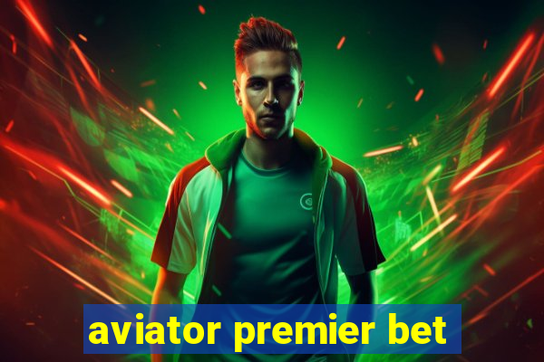 aviator premier bet