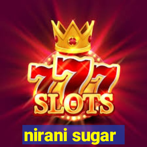 nirani sugar