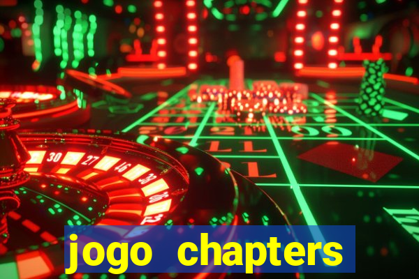 jogo chapters diamantes infinitos