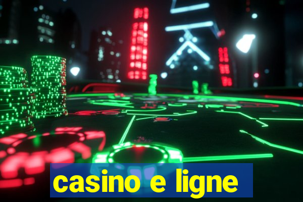 casino e ligne