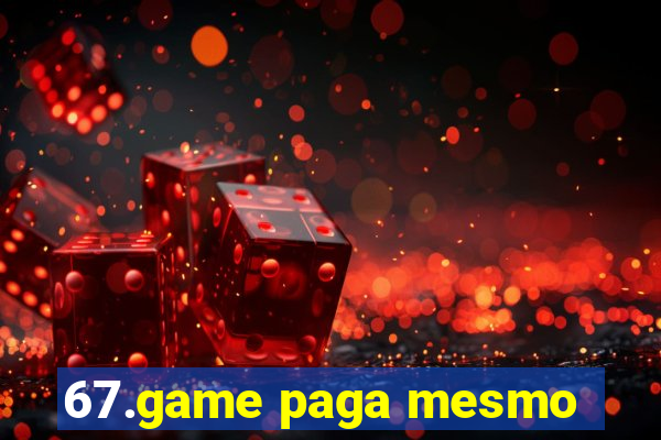 67.game paga mesmo