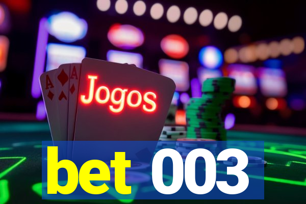 bet 003