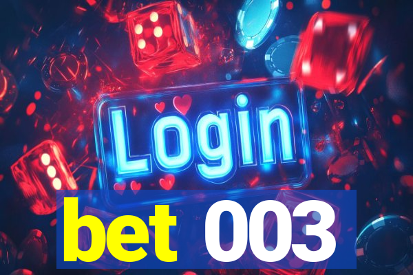 bet 003