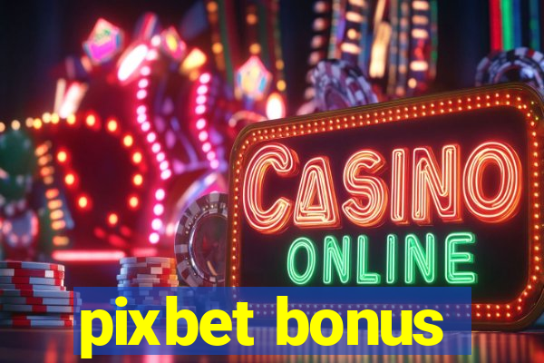 pixbet bonus