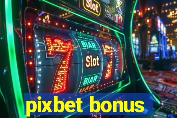 pixbet bonus