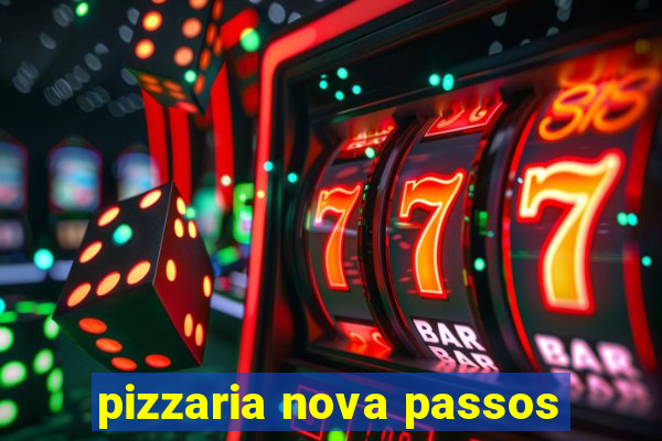 pizzaria nova passos