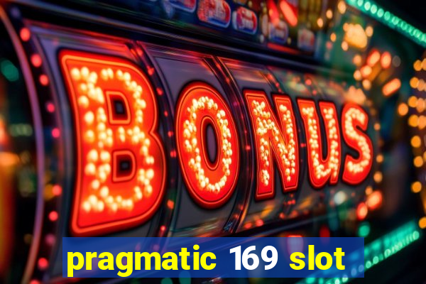 pragmatic 169 slot