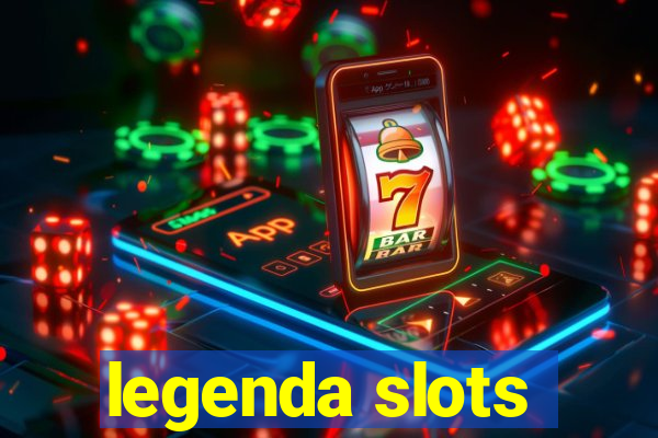 legenda slots