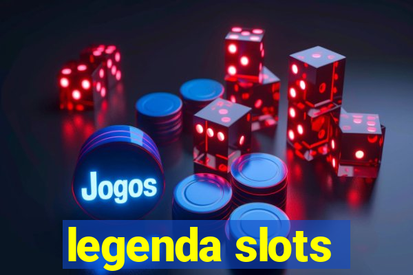 legenda slots