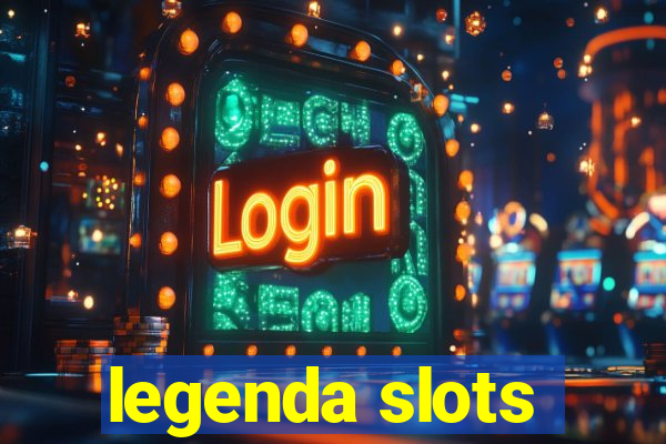 legenda slots