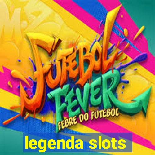 legenda slots