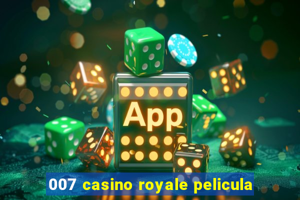 007 casino royale pelicula