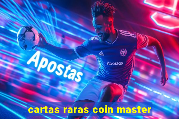 cartas raras coin master