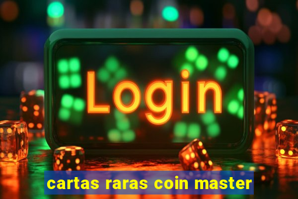 cartas raras coin master